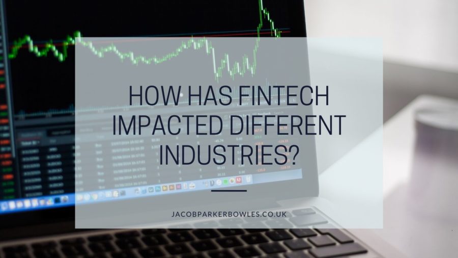 How Has Fintech Impacted Different Industries