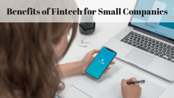 Benefits Of Fintech For Small Companies Jacob Parker Bowles