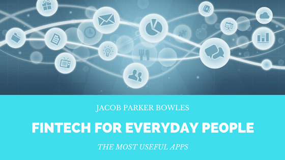 Jacob Parker Bowles: Fintech For Everyday People