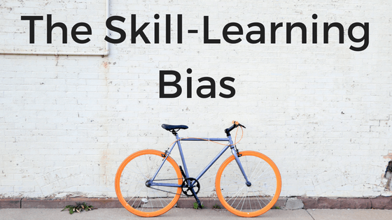 The Skill Learning Bias Jacob Parker Bowles