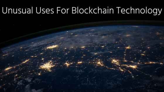 Unusual Uses For Blockchain Technology Jacob Parker Bowles