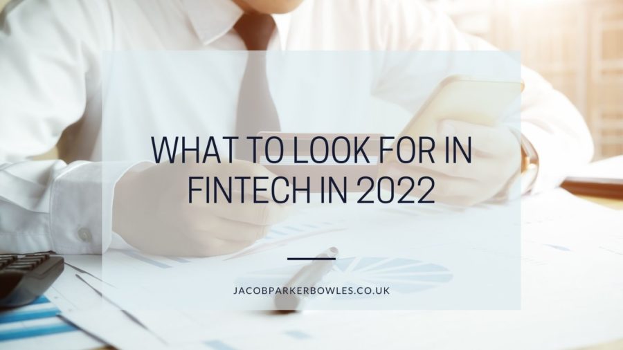What To Look For In Fintech In 2022